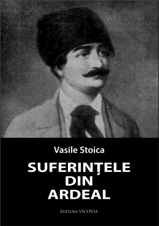 Vasile Stoica - Suferințele din Ardeal