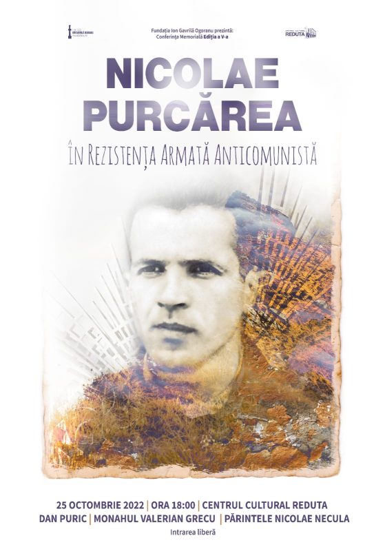 EVENIMENT 25 Octombrie: Conferință Memorială „Nicolae Purcărea în rezistența armată anticomunistă"